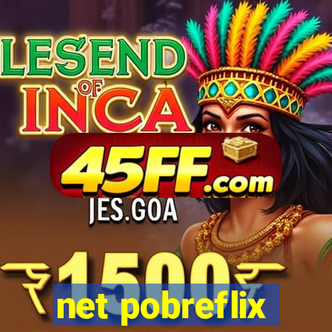 net pobreflix